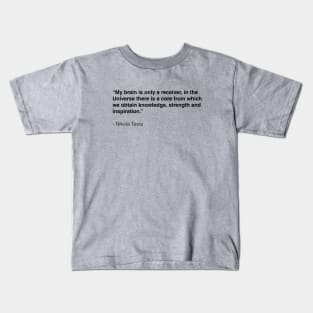 Nikola Tesla quote Kids T-Shirt